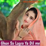 Ghun So Lagro Ya Dil Me