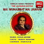 Hai Muhabbat Hai Jawani