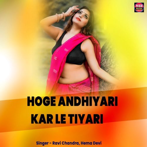 Hoge Andhiyari Kar Le Tiyari