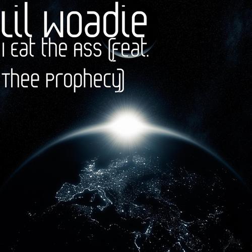 I Eat the Ass (feat. Thee Prophecy)