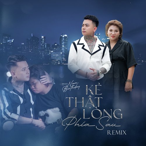 Kẻ Thật Lòng Phía Sau (Remix)_poster_image