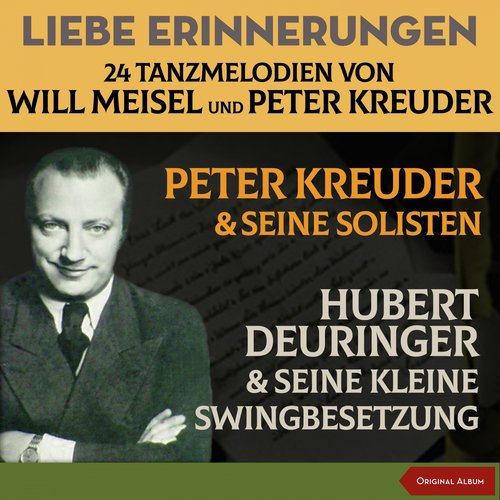 Liebe Erinnerungen - 24 Tanzmelodien von Will Meisel und Peter Kreuder_poster_image