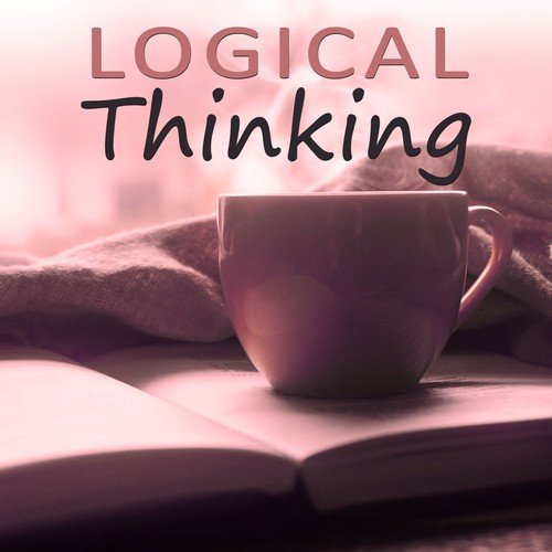 Logical Thinking – Keep Your Mind in Good Shape, Instrumental Music to Improve Memory, Focus & Concentration, Easy Learning