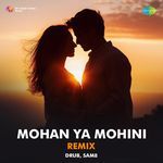 Mohan Ya Mohini - Remix