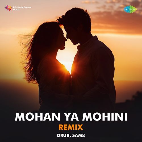 Mohan Ya Mohini - Remix