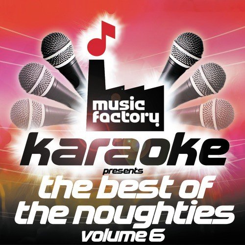 Music Factory Karaoke Presents The Best Of The Noughties Volume 6