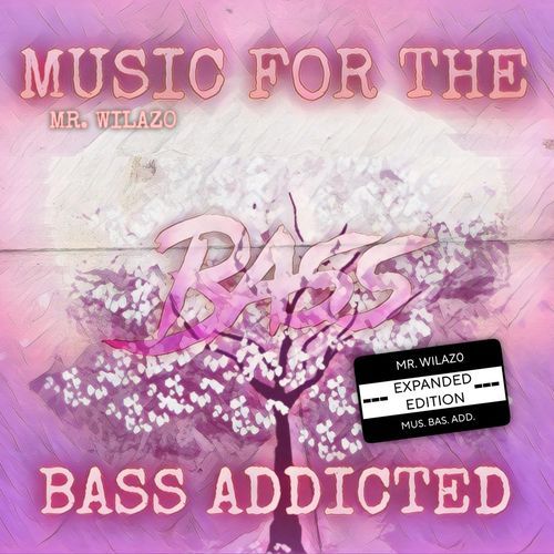 Music For The Bass Addicted - Expanded Edition