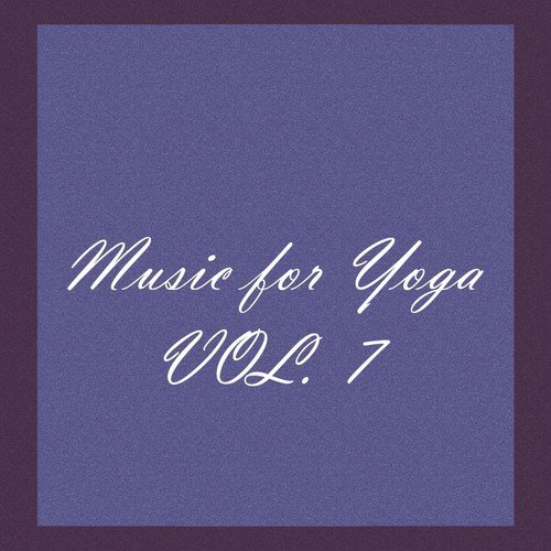 Music for Yoga, Vol. 7