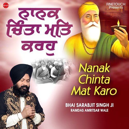 Nanak Chinta Mat Karo