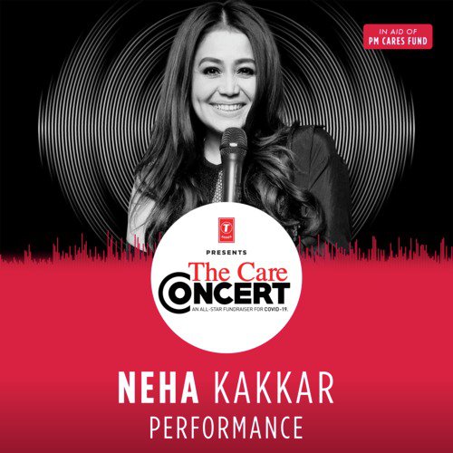Neha Kakkar Performance (From "The Care Concert")