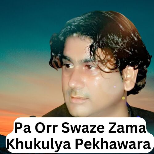 Pa Orr Swaze Zama Khukulya Pekhawara