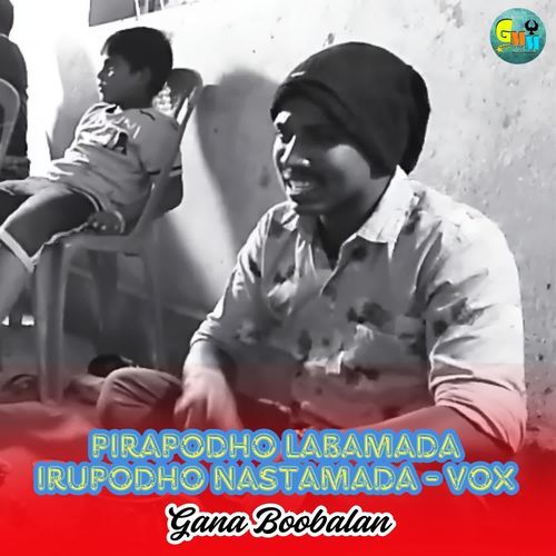 Pirapodho Labamada Irupodho Nastamada - Vox