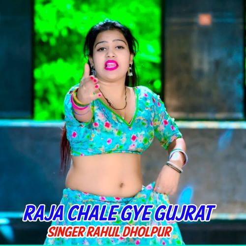 Raja Chale Gye Gujrat