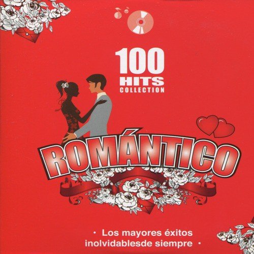 Romántico - 100 Hits Collection