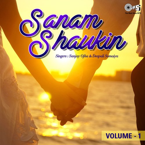 Sanam Shaukin, Vol. 1