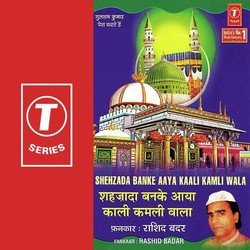 Shezada Banke Aaya Kali Kamli Wala by Rashid Badar