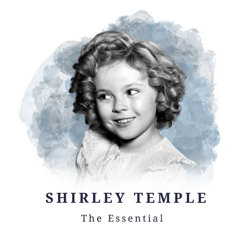 Shirley Temple - The Essential