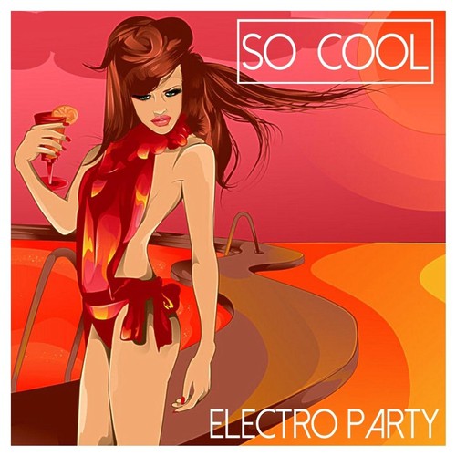 So Cool - Electro Party