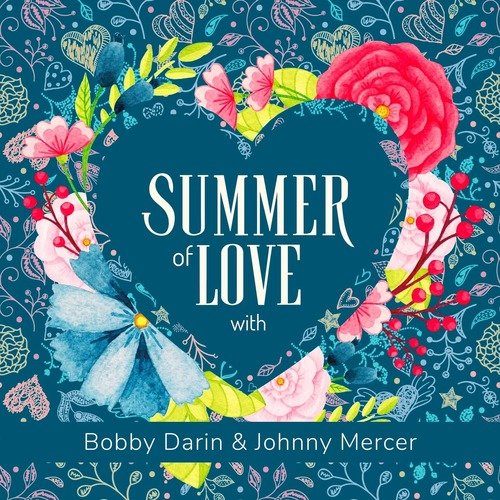 Summer of Love with Bobby Darin &amp; Johnny Mercer