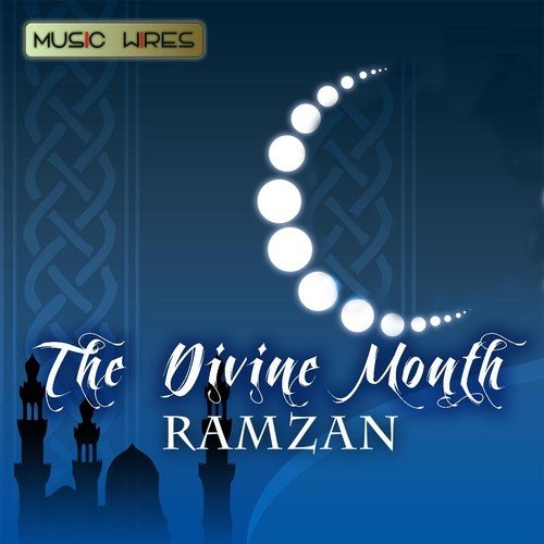 The Divine Month - Ramzan