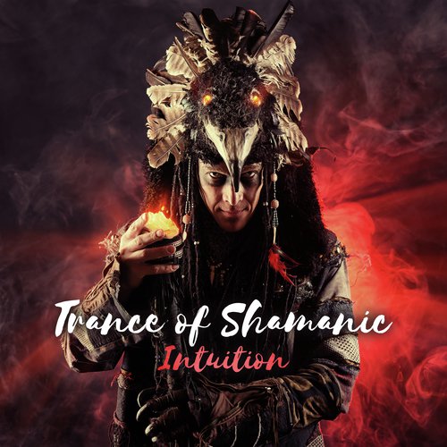 Trance of Shamanic Intuition (Mystical Drums, Totemistic Dance, Medicine of Ethnic Spiritual, Native American Therapy)