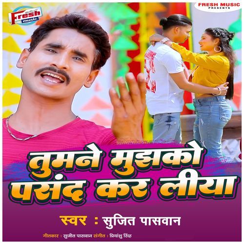 Tumane Mujhako Pasand Kar Liya