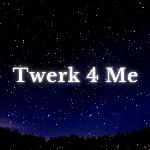 Twerk 4 Me (Slowed + Reverb)