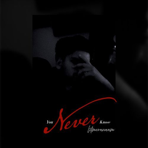 You Never Know