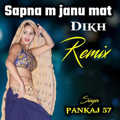 sapna m janu mat dikh (Remix)