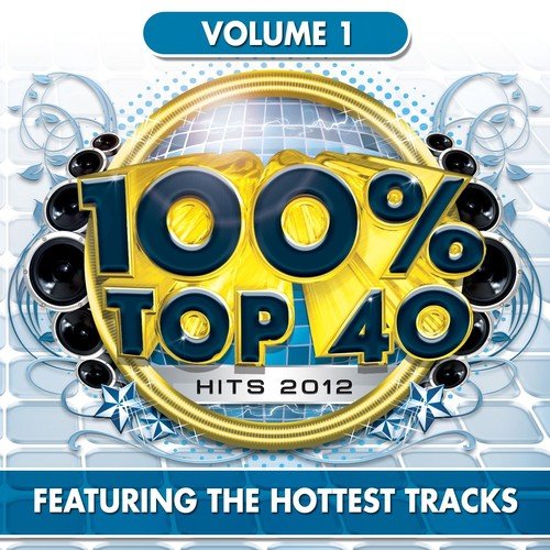 100% Top 40 Hits 2012, Vol. 1 Songs, Download 100% Top Hits 2012, Vol. 1 Movie Songs For Free Online at Saavn.com