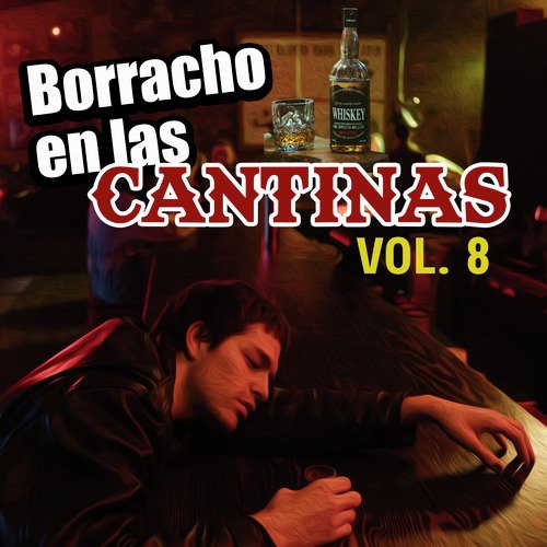 Borracho en las Cantinas (VOL 8)