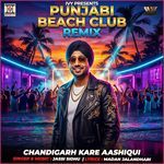 Chandigarh Kare Aashiqui (Punjabi Beach Club Remix)