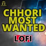 Chhori Most Wanted LoFi