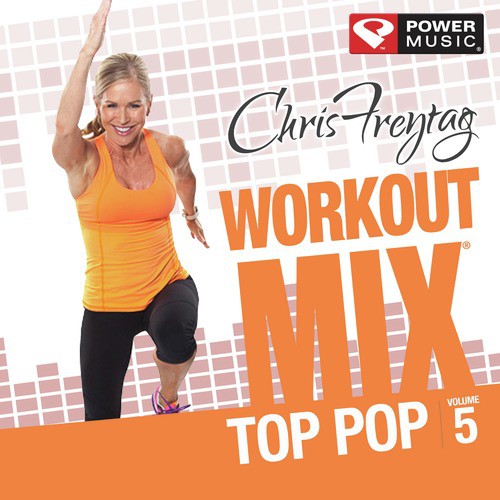 Chris Freytag Workout Mix Vol. 5 - Top Pop (60 Min Non-Stop Workout Mix (138 BPM) )