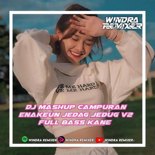 DJ MASHUP CAMPURAN JEDAG JEDUG V2 ENAKEUN FULL BASS KANE -Inst cover art
