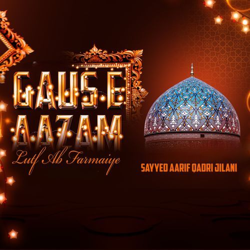 Gaus e Aazam Lutf Ab Farmaiye