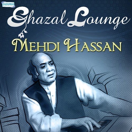 Ghazal Lounge - Mehdi Hassan