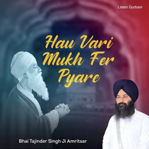 Hau Vari Mukh Fer Pyare