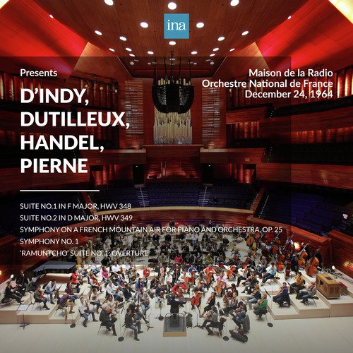 INA Presents: d'Indy, Dutilleux, Handel, Pierne by Orchestre National de France at the Maison de la Radio (Recorded 24th December 1964)