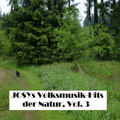 Josys Volksmusik-Hits der NATUR, Vol. 3