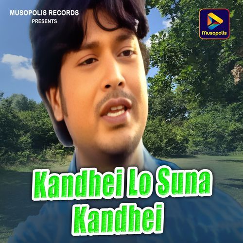 Kandhei Lo Suna Kandhei