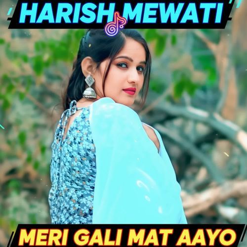MERI GALI MAT AAYO