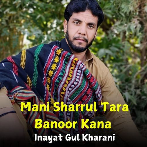 Mani Sharrul Tara Banoor Kana