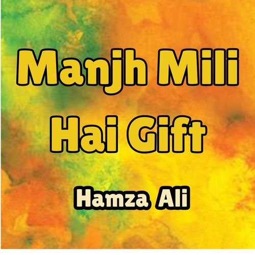 Manjh Mili Hai Gift