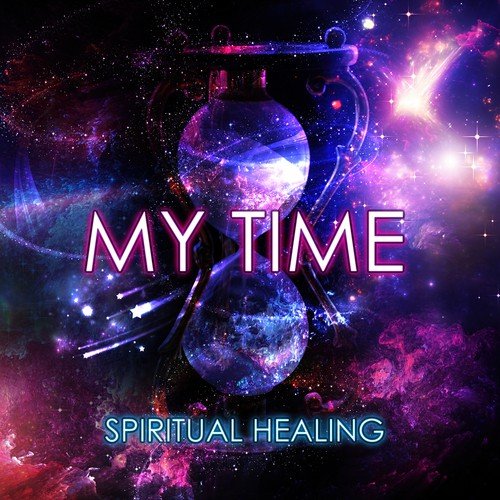 My Time - Mindfulness Meditation Spiritual Healing, Tranquility Spa & Total Relax, Mind and Body Harmony, Finest Chill Out & Lounge Music, Yoga Poses, Massage Music