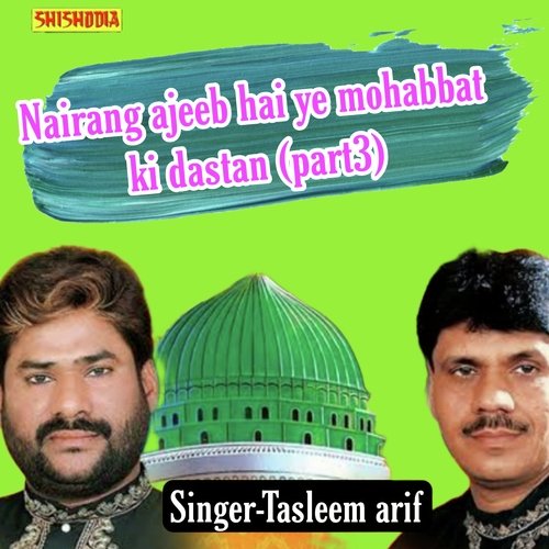 Nairang Ajeeb Hai Ye Mohabbat Ki Dastan Part 3