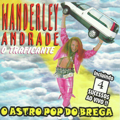 O Traficante - o Astro Pop do Brega