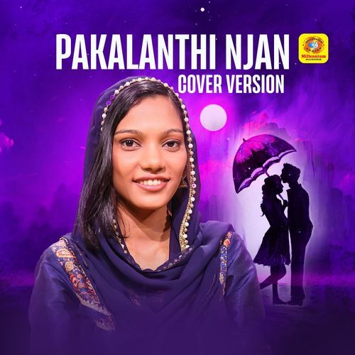 Pakalanthi Njan (Cover Version)