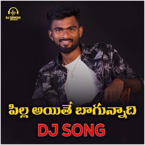 Pilla Ayithe Bagunnadhi DJ Song cover art