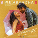 Pularaadha (From Dear Comrade)